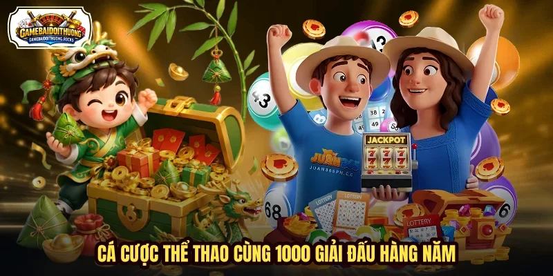 Cá cược thể thao cùng 1000 giải đấu hàng năm Cá cược thể thao cùng 1000 giải đấu hàng năm