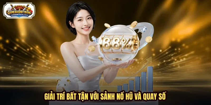 Giải trí bất tận với sảnh nổ hũ và quay số Giải trí bất tận với sảnh nổ hũ và quay số