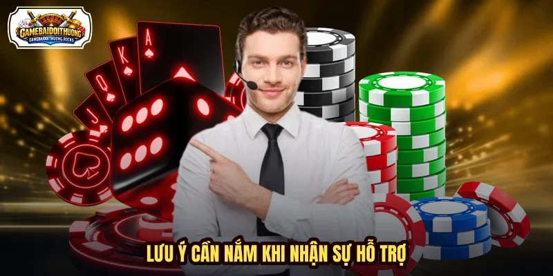 Lưu ý cần nắm khi nhận sự hỗ trợ Lưu ý cần nắm khi nhận sự hỗ trợ