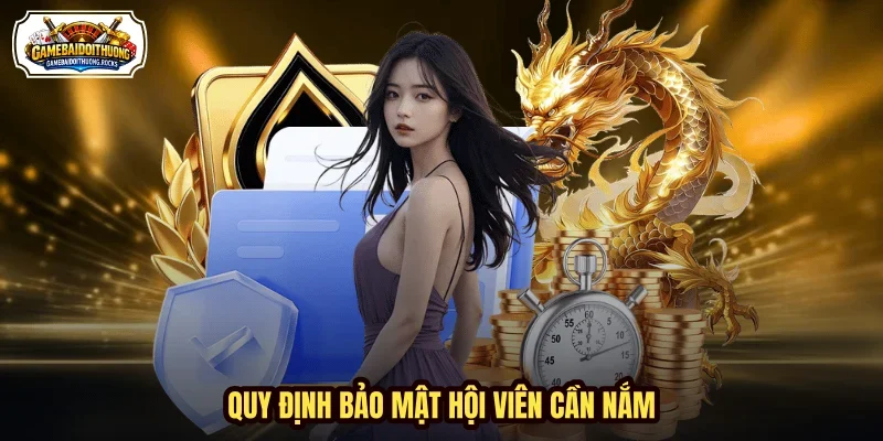 Quy định bảo mật hội viên cần nắm Quy định bảo mật hội viên cần nắm